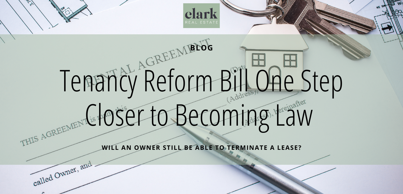 Tenancy Reform Bill One Step Closer to Becoming Law – Will an Owner still be able to terminate a lease?